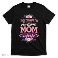 This Is What An Awesome Mom Looks Like On Mothers Day T-Shirt thumb 0