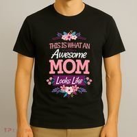 This Is What An Awesome Mom Looks Like On Mothers Day T-Shirt thumb 3