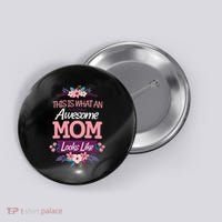 This Is What An Awesome Mom Looks Like On Mothers Day Button thumb 0