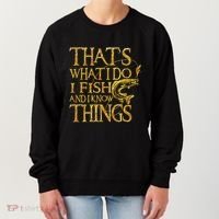 That Is What I Do I Fish And I Know Things Women's Sweatshirt thumb 0