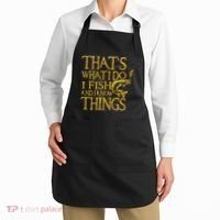 That Is What I Do I Fish And I Know Things Apron thumb 2