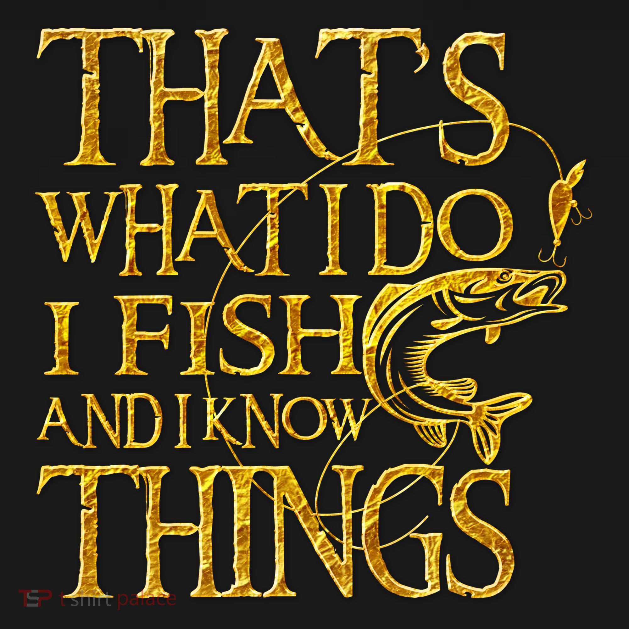 That Is What I Do I Fish And I Know Things Apron