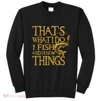 That Is What I Do I Fish And I Know Things Sweatshirt thumb 0