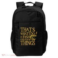 That Is What I Do I Fish And I Know Things Backpack thumb 0