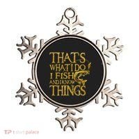 That Is What I Do I Fish And I Know Things Ornament thumb 0