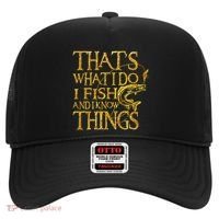 That Is What I Do I Fish And I Know Things Hat thumb 0