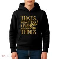 That Is What I Do I Fish And I Know Things Kids Hoodie thumb 4