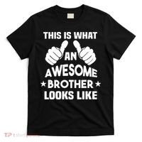 This Is What An Awesome Brother Looks Like Gift T-Shirt thumb 0