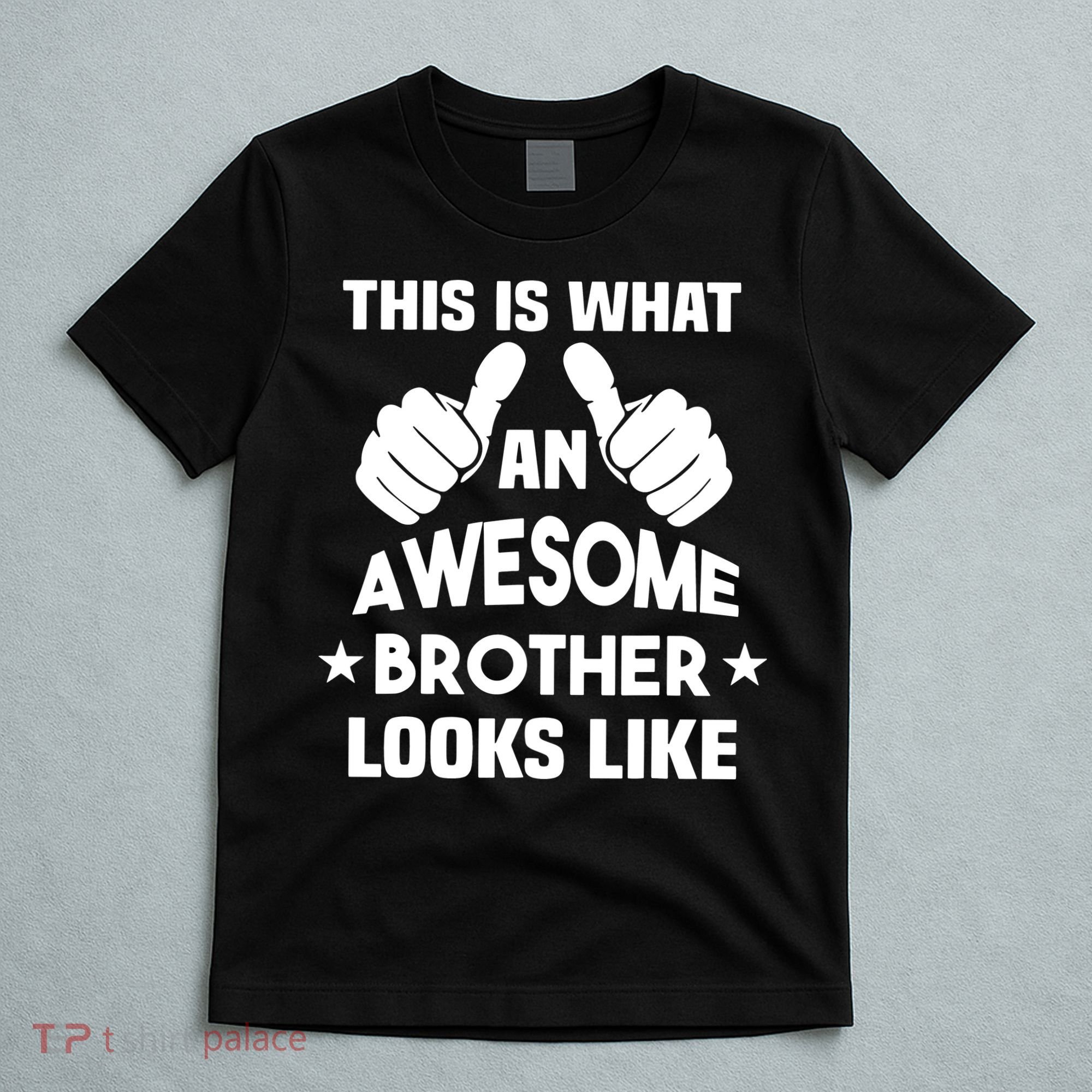 This Is What An Awesome Brother Looks Like Gift T-Shirt