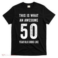 This Is What An Awesome 50 Year Old Looks Like Birthday T-Shirt thumb 0