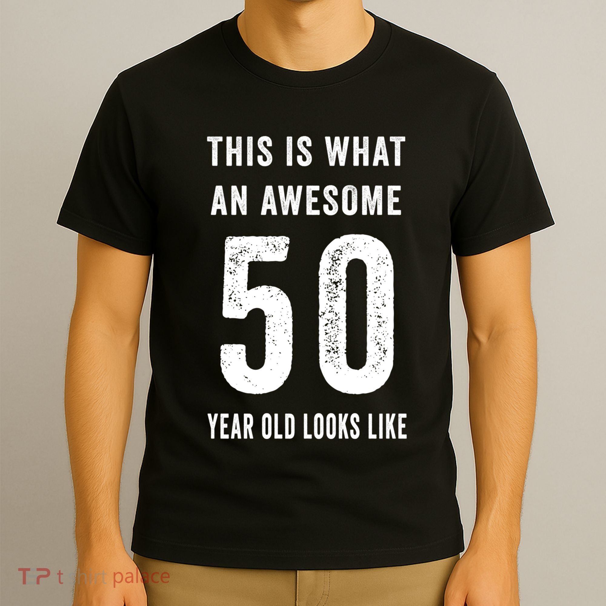 This Is What An Awesome 50 Year Old Looks Like Birthday T-Shirt