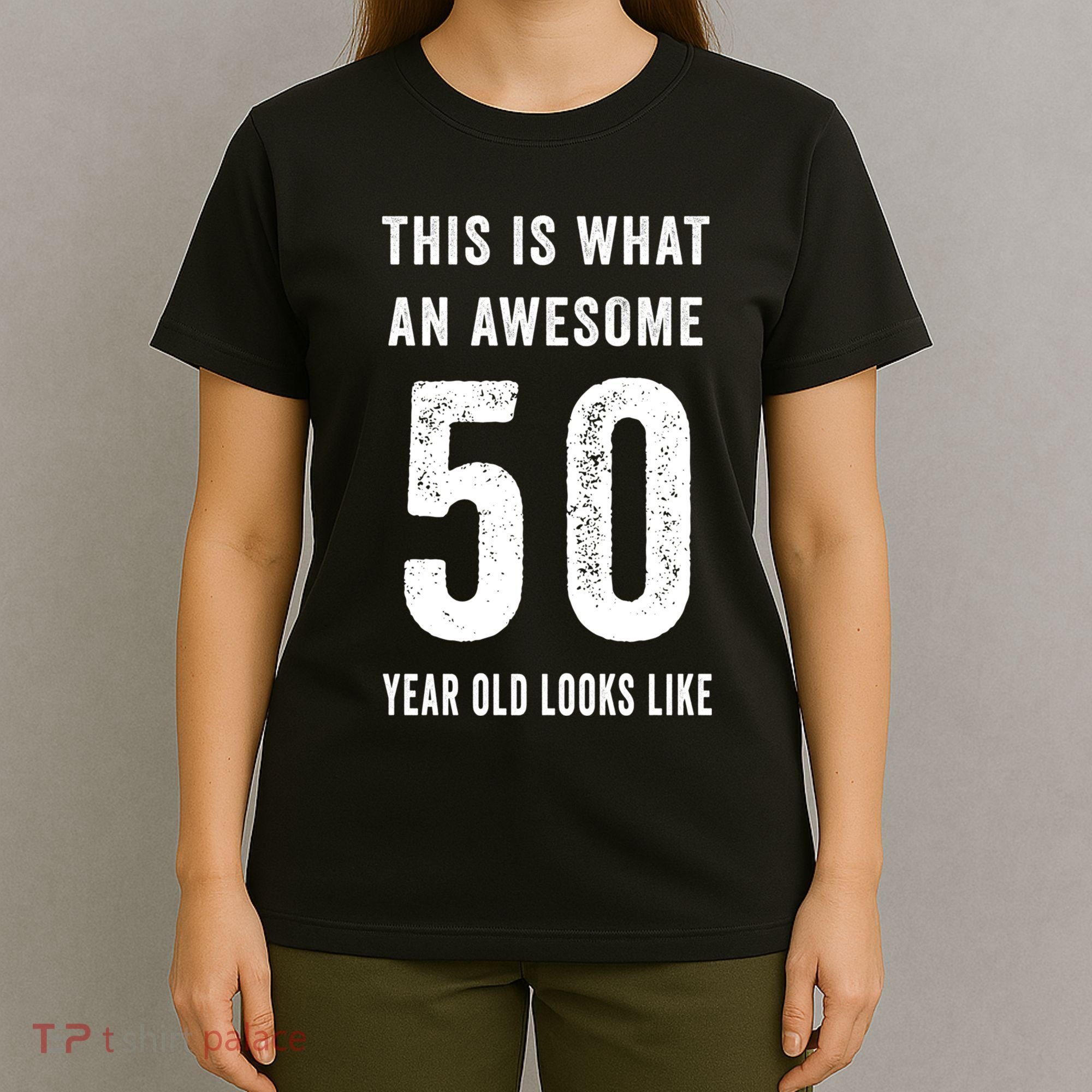 This Is What An Awesome 50 Year Old Looks Like Birthday T-Shirt