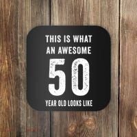 This Is What An Awesome 50 Year Old Looks Like Birthday Coaster thumb 0