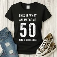 This Is What An Awesome 50 Year Old Looks Like Birthday Women's T-Shirt thumb 3