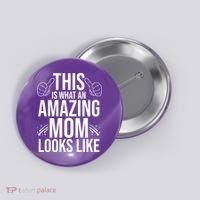 This Is What An Amazing Mom Looks Like Button thumb 0