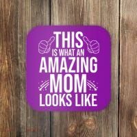This Is What An Amazing Mom Looks Like Coaster thumb 0
