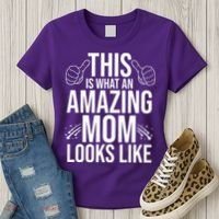 This Is What An Amazing Mom Looks Like Women's T-Shirt thumb 3
