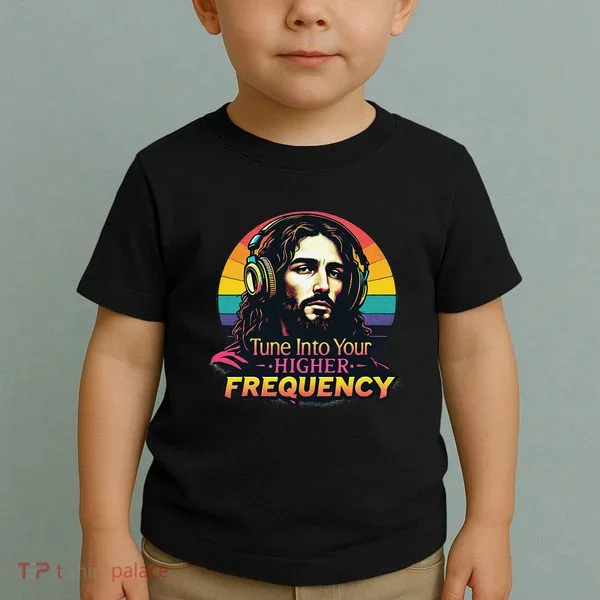 Tune Into Your Higher Frequency Jesus Toddler T-Shirt