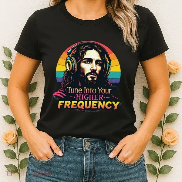 Tune Into Your Higher Frequency Jesus Women's T-Shirt