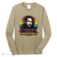 Tune Into Your Higher Frequency Jesus Long Sleeve Shirt thumb 0