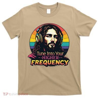 Tune Into Your Higher Frequency Jesus T-Shirt