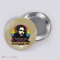 Tune Into Your Higher Frequency Jesus Button thumb 0