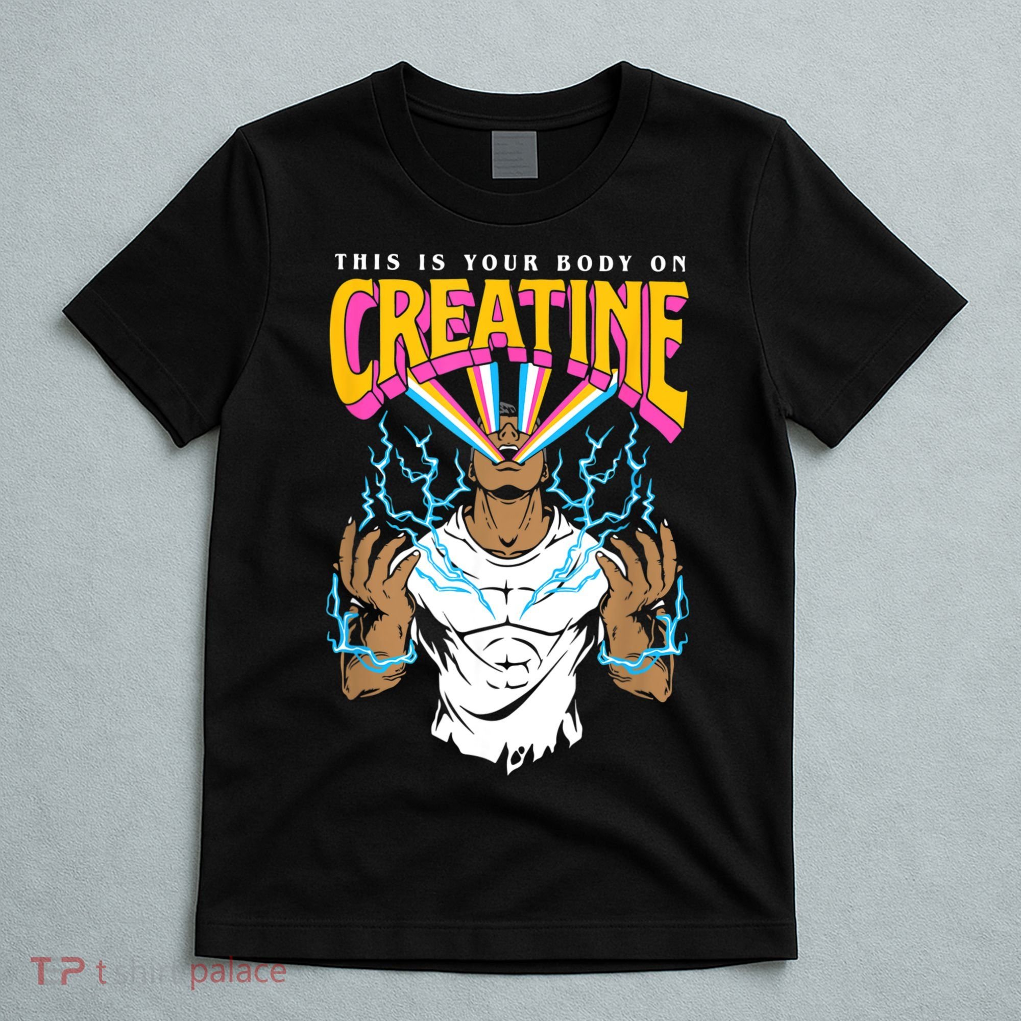 This Is Your Body On Creatine Workout Gym Birthday Gift T-Shirt