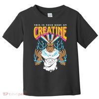 This Is Your Body On Creatine Workout Gym Birthday Gift Toddler T-Shirt thumb 0