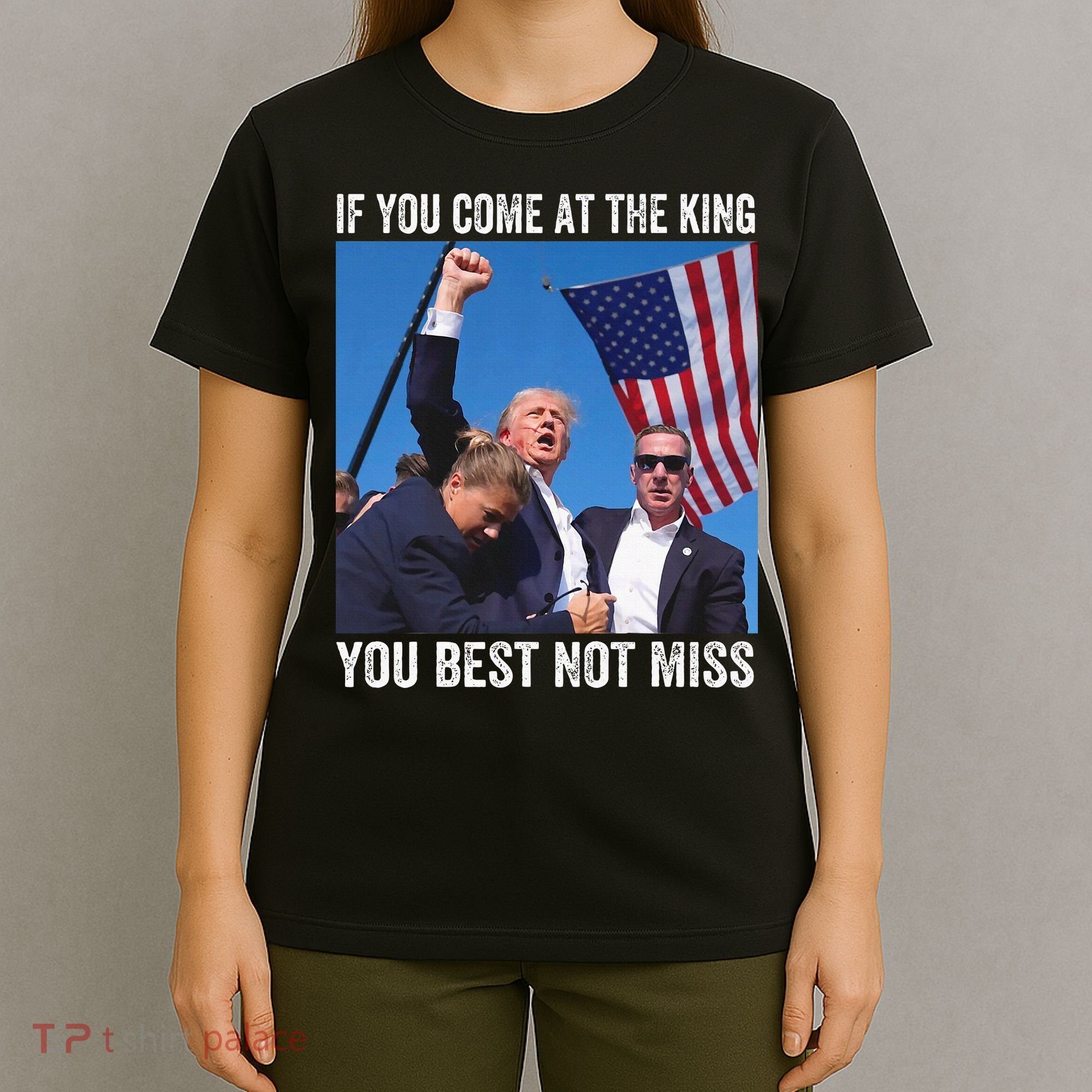 Trump If You Come At The King You Best Not Miss T-Shirt