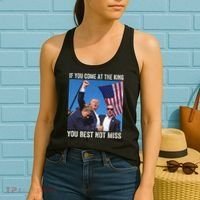 Trump If You Come At The King You Best Not Miss Women's Tank Top thumb 2