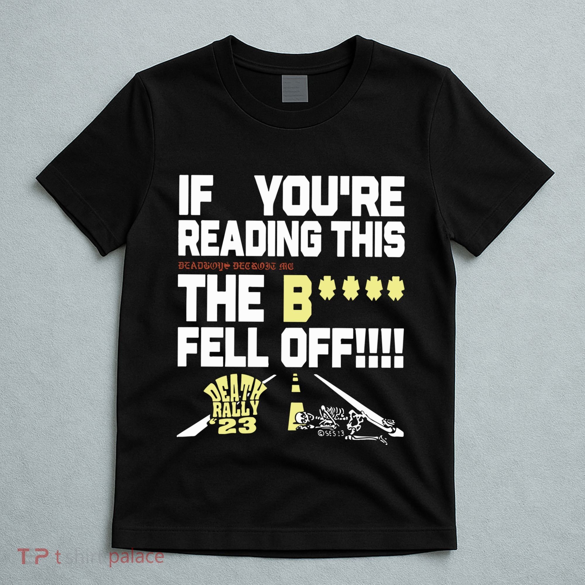 Teamsesh If YouRe Reading This Deadboys Detroit Mc The Bitch Fell Off Death T-Shirt