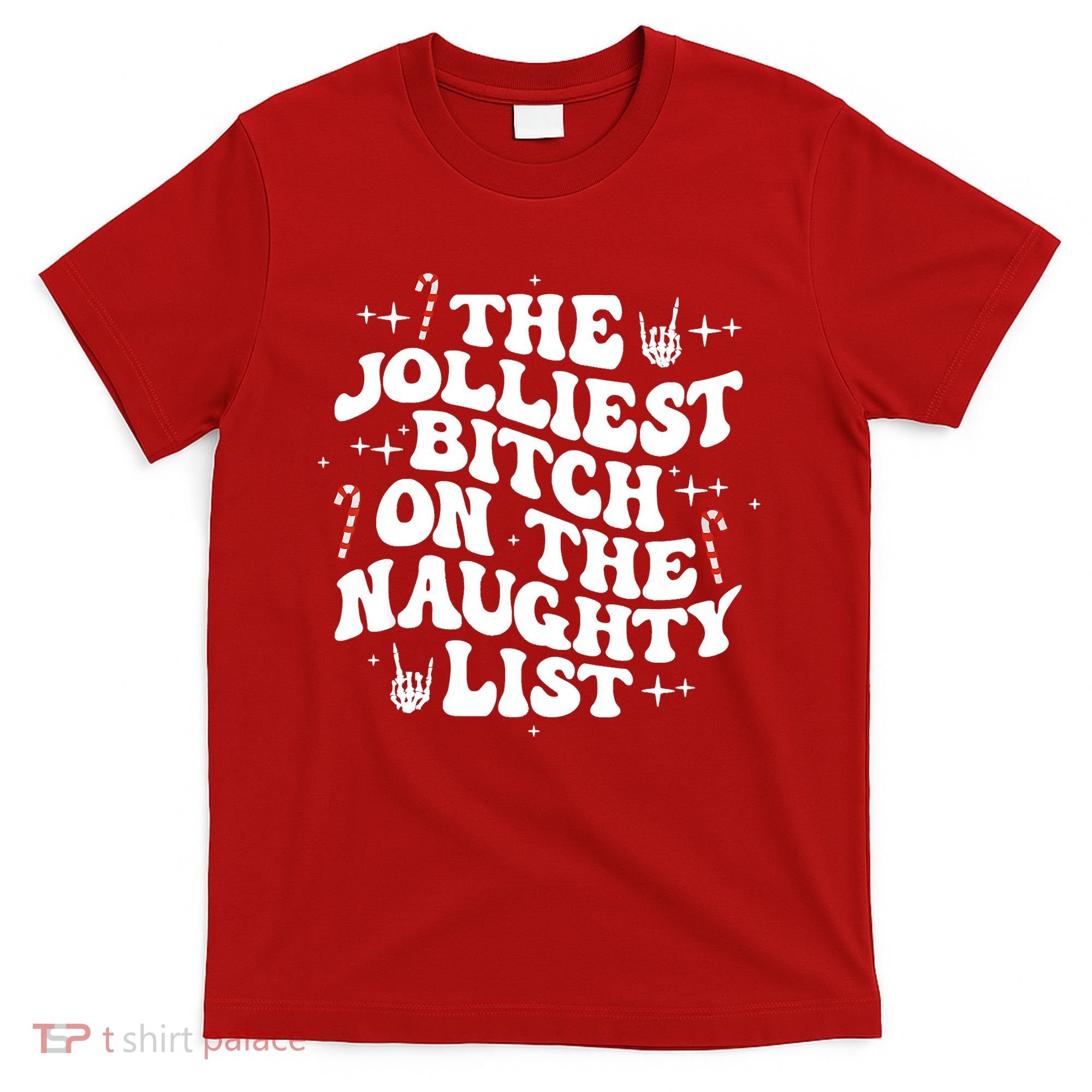The Jolliest Bitch On The Naughty List Funny Christmas T-Shirt