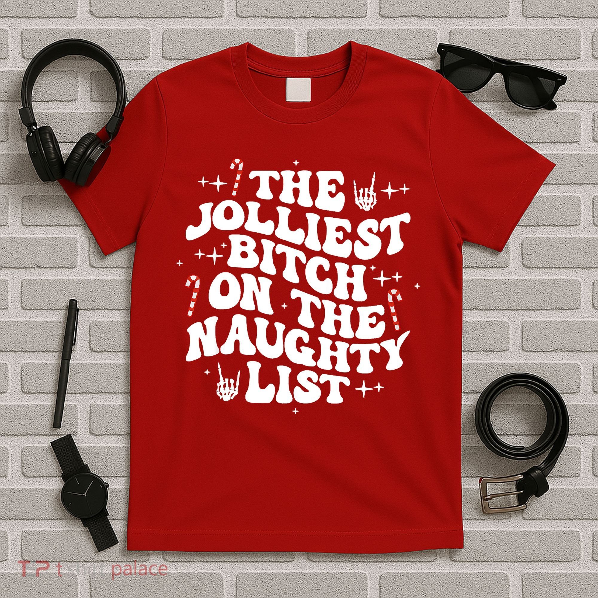 The Jolliest Bitch On The Naughty List Funny Christmas T-Shirt