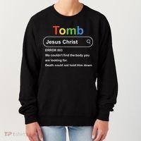 Tomb Jesus Christ Error 003 We Couldnt Find The Body Women's Sweatshirt thumb 0
