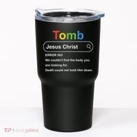 Tomb Jesus Christ Error 003 We Couldnt Find The Body Tumbler thumb 0
