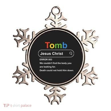 Tomb Jesus Christ Error 003 We Couldnt Find The Body Ornament