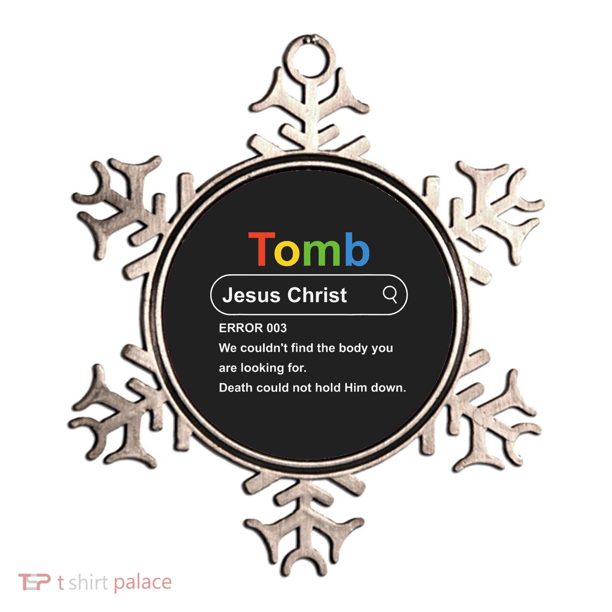 Tomb Jesus Christ Error 003 We Couldnt Find The Body Ornament