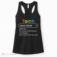 Tomb Jesus Christ Error 003 We Couldnt Find The Body Women's Tank Top thumb 0