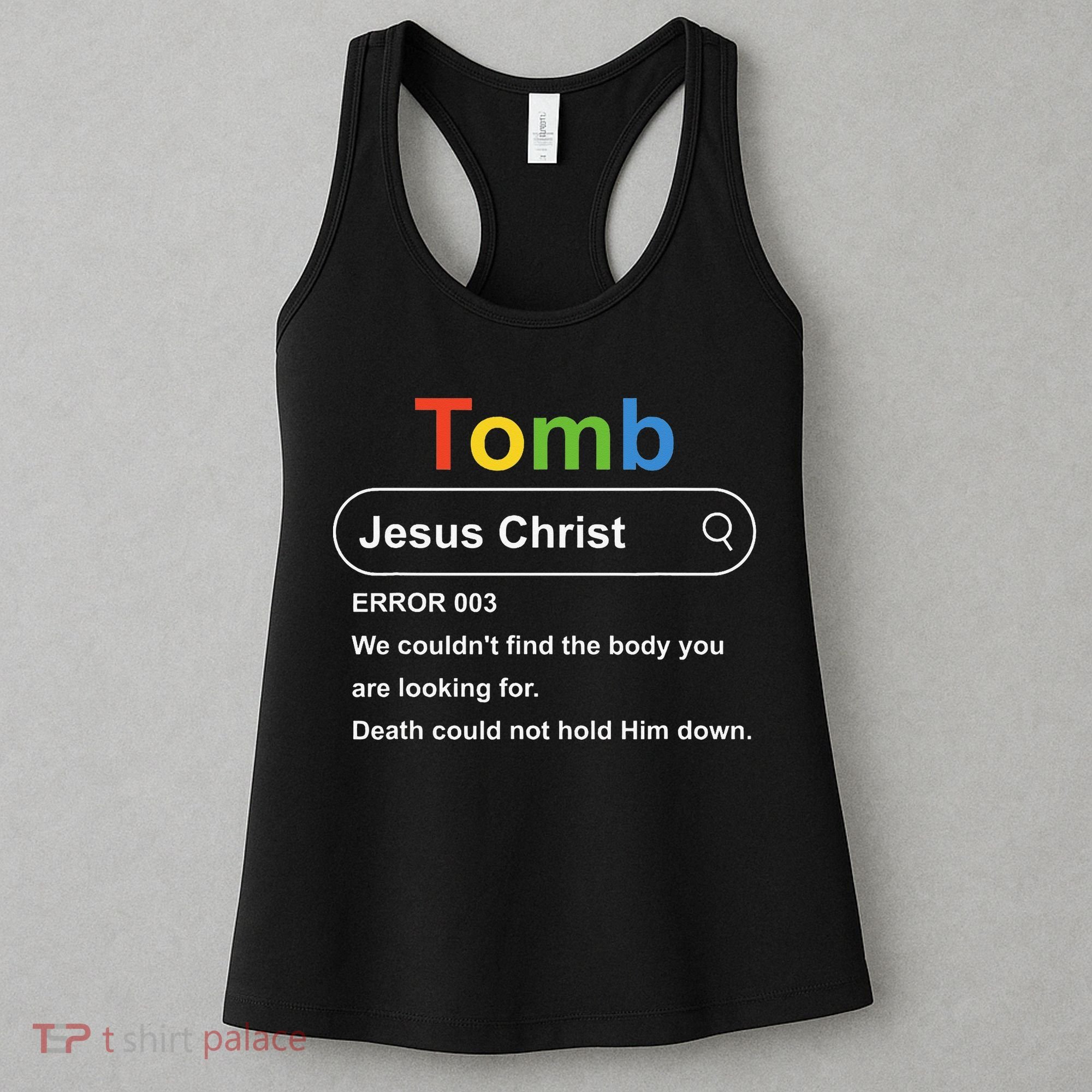 Tomb Jesus Christ Error 003 We Couldnt Find The Body Women's Tank Top