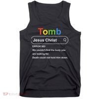 Tomb Jesus Christ Error 003 We Couldnt Find The Body Tank Top thumb 0