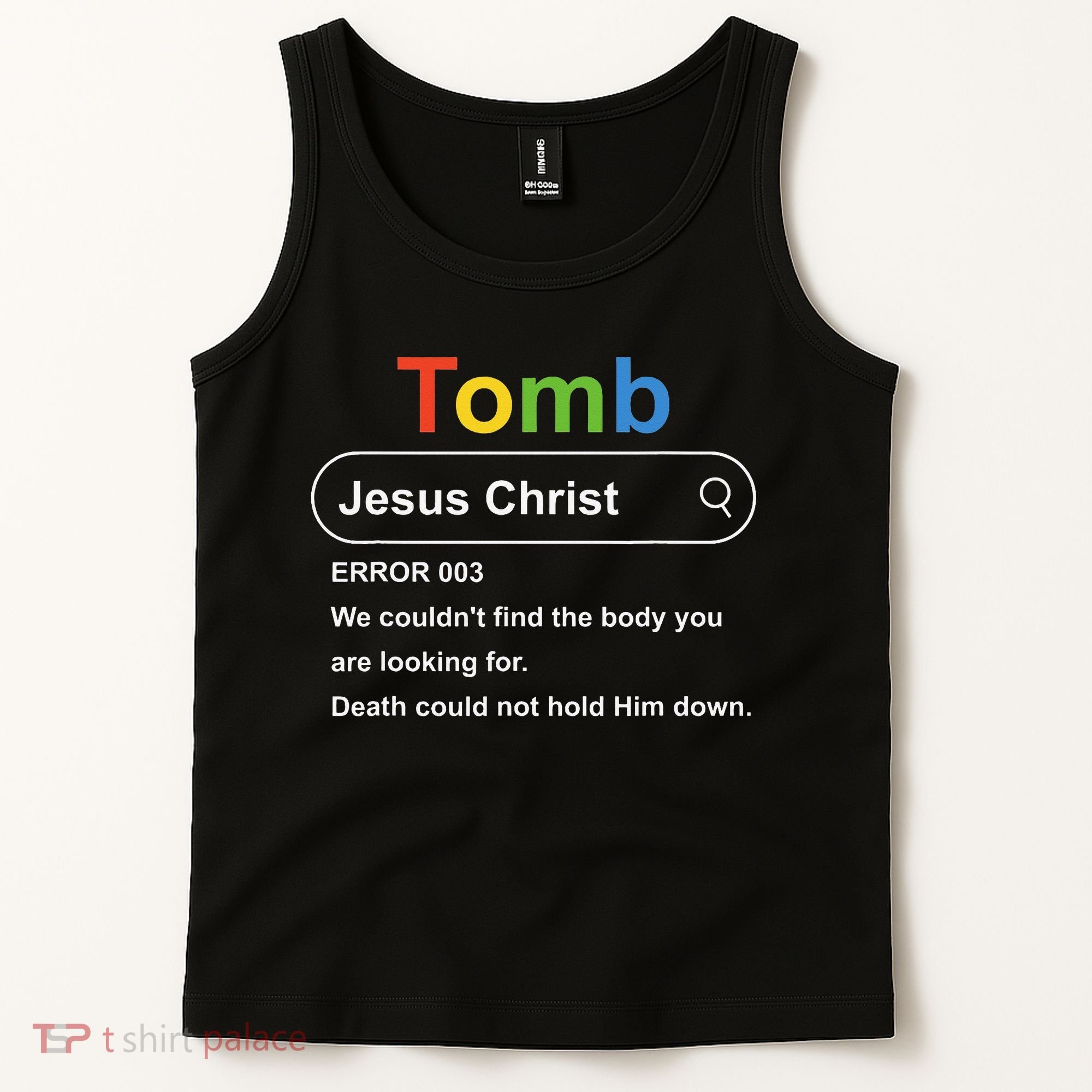 Tomb Jesus Christ Error 003 We Couldnt Find The Body Tank Top
