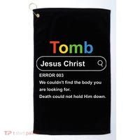 Tomb Jesus Christ Error 003 We Couldnt Find The Body Golf Towel thumb 0