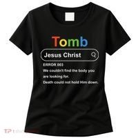 Tomb Jesus Christ Error 003 We Couldnt Find The Body Women's T-Shirt thumb 0