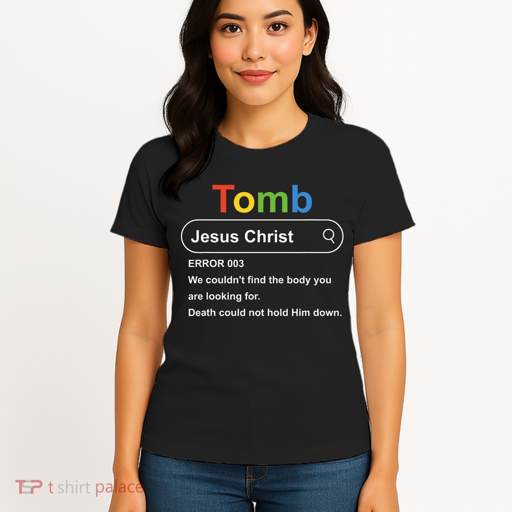Tomb Jesus Christ Error 003 We Couldnt Find The Body Women's T-Shirt