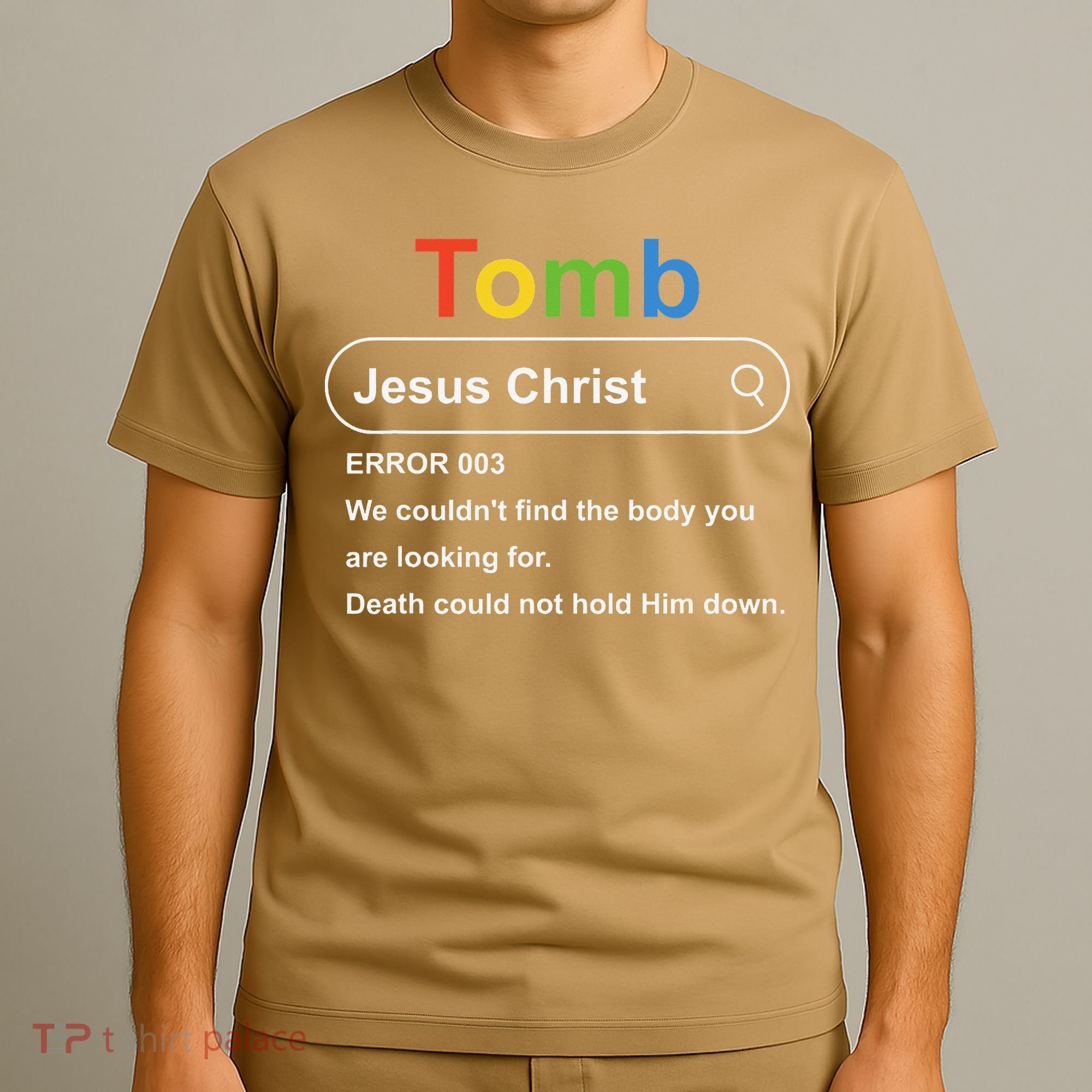 Tomb Jesus Christ Error 003 We Couldnt Find The Body T-Shirt