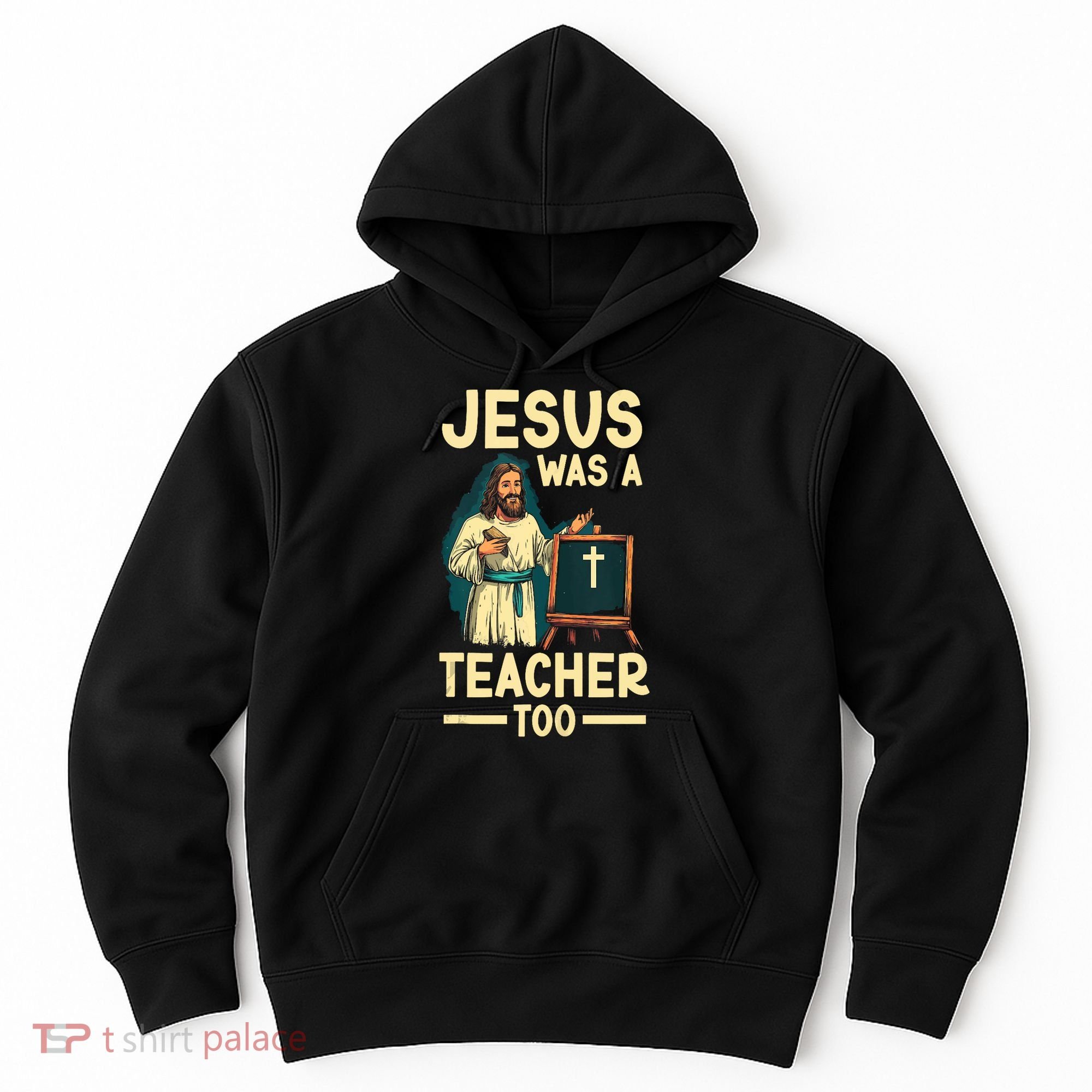 Teaching Jesus Christ Religion Christian School Teacher Hoodie