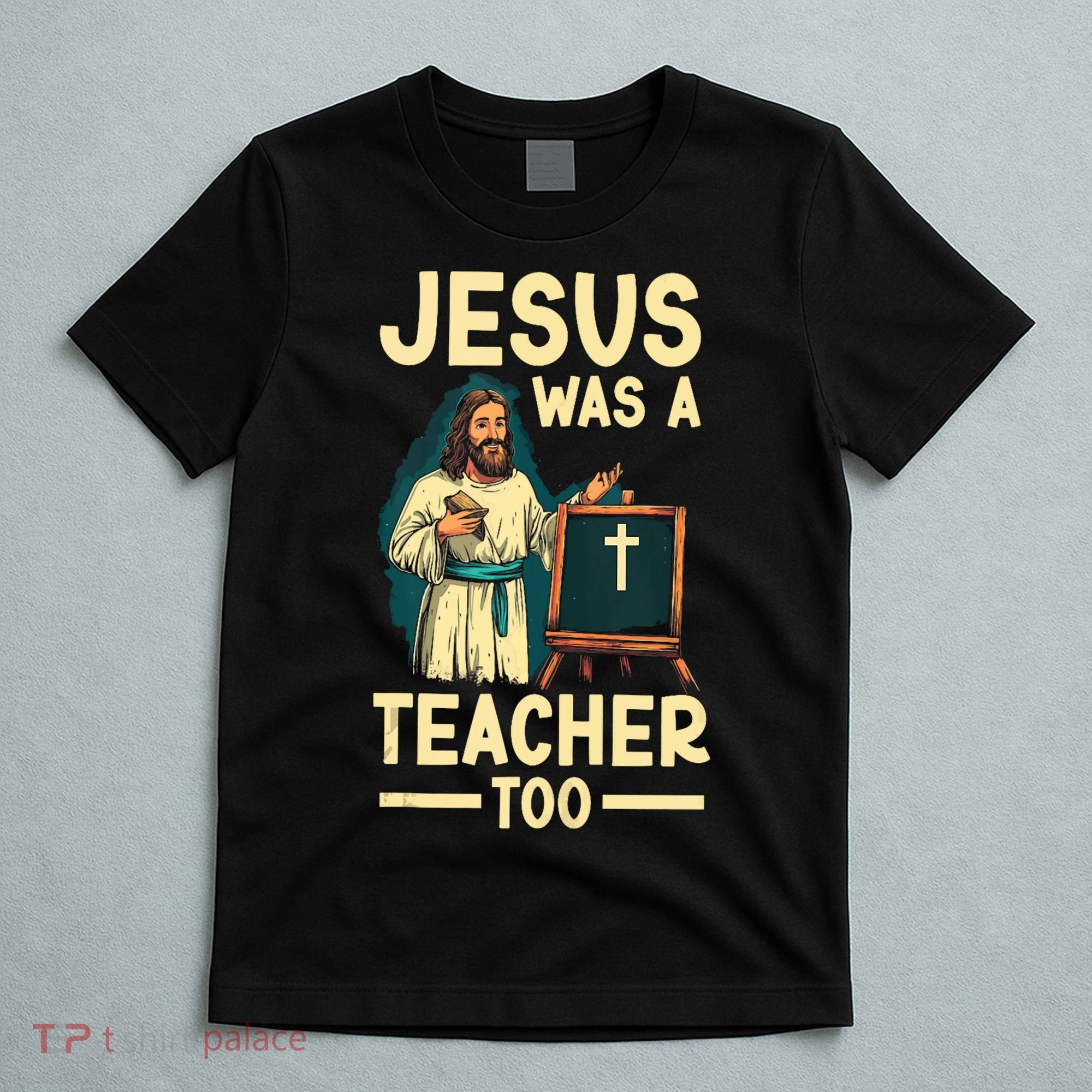 Teaching Jesus Christ Religion Christian School Teacher T-Shirt