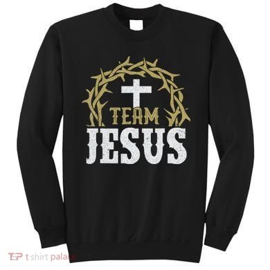 Team Jesus For Christian And True Believer Sweatshirt