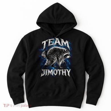 Team JIMOTHY Funny Raccoon Meme Hoodie