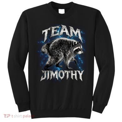 Team JIMOTHY Funny Raccoon Meme Sweatshirt